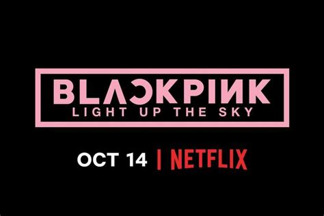 Netflix BLACKPINK Hakkındaki K Pop Belgeseli Light Up the Skyın