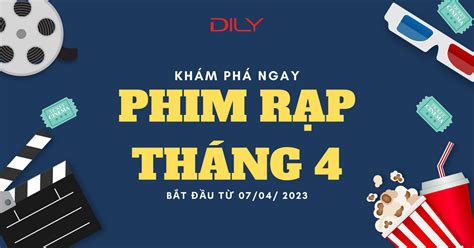 DILY - Loạt phim chiếu rạp sắp ra mắt tháng 4 2023 đáng mong chờ nhất