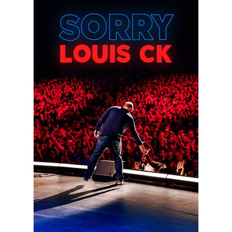 Sorry – Louis CK