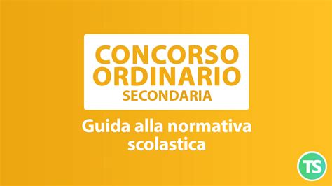 GUIDA ALLA NORMATIVA SCOLASTICA CONCORSO SECONDARIA Tecnica Della