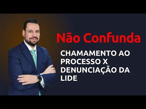 Denunciação A Lide E Chamamento Ao Processo - CHAMAMENTO AO PROCESSO X DENUNCIAÇÃO DA LIDE - YouTube