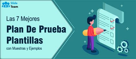 Las 7 Mejores Plantillas De Planes De Pruebas Con Muestras Y Ejemplos