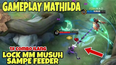 Mathilda Gameplay Lock Mm Musuh Sampe Feeder Auto Mvp Mobile