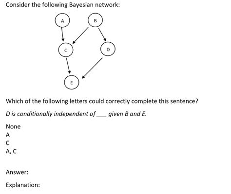 Solved Consider the following Bayesian network: A B C D E | Chegg.com 