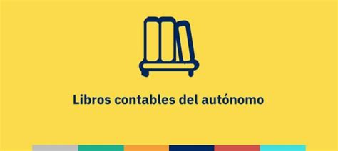 Libros contables obligatorios del autónomo