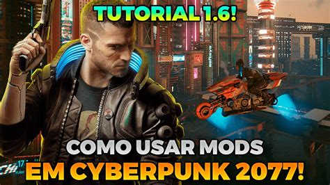 Como Instalar Mods No Cyberpunk 2077 Tutorial Atualizado Youtube