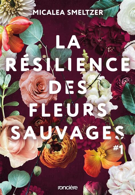 La Résilience des fleurs sauvages Smeltzer Micalea Versini Barbara