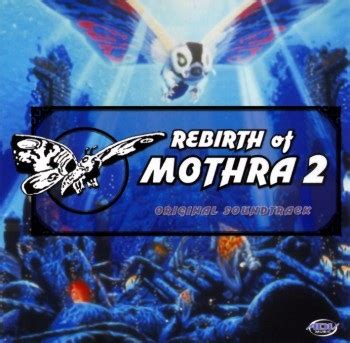 Rebirth of Mothra 2 (1997) soundtrack | Wikizilla, the kaiju encyclopedia