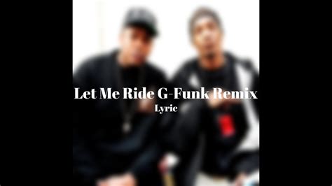 Dr Dre Let Me Ride G Funk Remix Full Version Lyrics Youtube