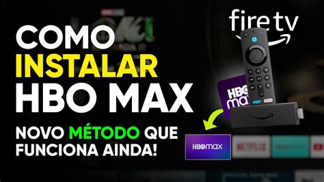 Como Instalar Hbo Max No Fire Tv Stick M Todo Que Funciona Ainda