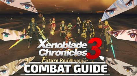 Xenoblade Chronicles 3 Future Redeemed Combat Guide Switch Gaming