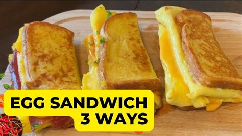 Egg Toast One Pan Egg Toast Three Ways Korean Style French Toast Omelette Egg Sandwich