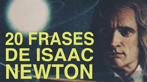 20 Frases de Isaac Newton Fundador de la física clásica YouTube