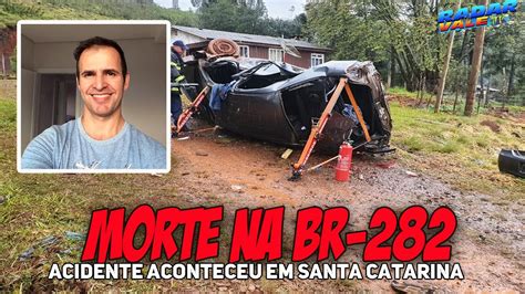 Saída de pista e capotamento termina em MORTE na BR 282 em São José do