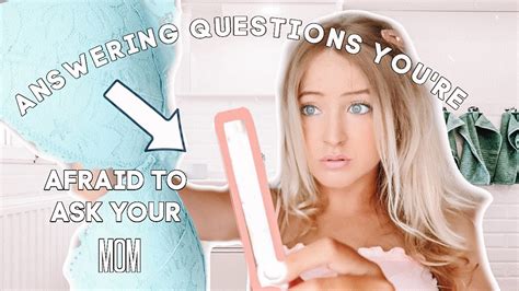 Answering Questions Youre Too Afraid To Ask Your Mom Youtube