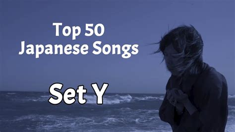 Top 50 Japanese Songs Of All Time Set Y Mass Rank Youtube