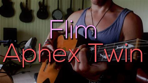 Flim Aphex Twin Cambo Acoustic Cover Youtube