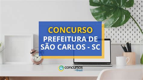 Concurso Prefeitura De São Carlos Sc Até R 203 Mil