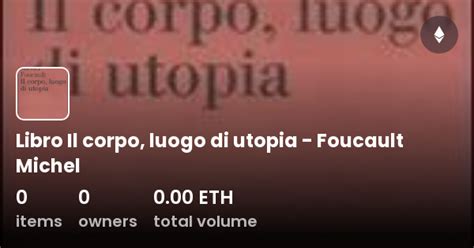 Libro Il Corpo Luogo Di Utopia Foucault Michel Collection Opensea