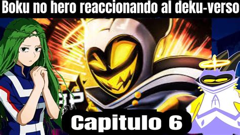 Bmha Reaccionando Al Deku Verso Capitulo Izuku As Adan Rap De Adan