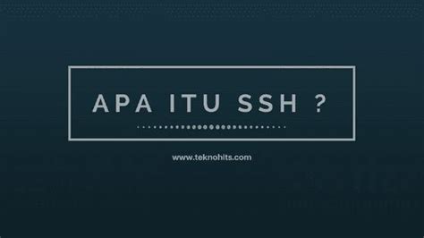 Pengertian Apa Itu Ssh Secure Shell