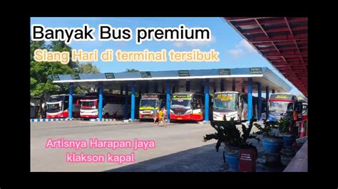 Padatnya Bus Premium Bus Artis Klakson Kapal Terminal Gayatri