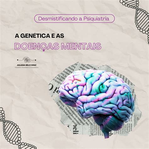 Alteração Genética Que Provoca Atraso Mental - A GENÉTICA DAS DOENÇAS MENTAIS | Juliana Belo Diniz