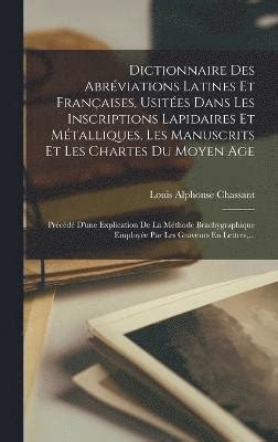 Dictionnaire Des Abrviations Latines Et Franaises Usites Dans Les