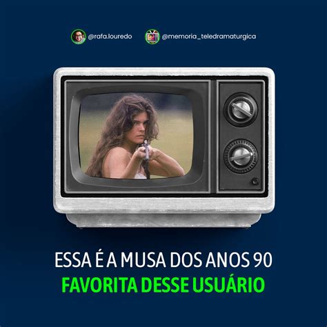 Memória Teledramatúrgica Por Eduardo Conceição on Twitter UMA MUSA