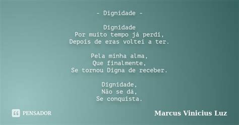 Dignidade Dignidade Por Muito Tempo Marcus Vinicius Luz Pensador