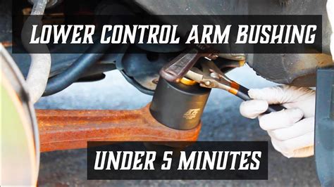 Lower Control Arm Bushing In Under 5 Mins Youtube