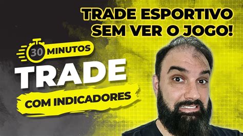 Como Fazer Trade Esportivo Sem Assistir O Jogo Full Trader Apostas