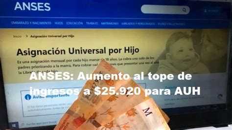 Anses Aumento Al Tope De Ingresos A Para Auh Info Anses