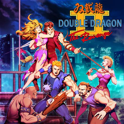 Double Dragon II The Revenge Double Dragon II Wander Of The Dragons