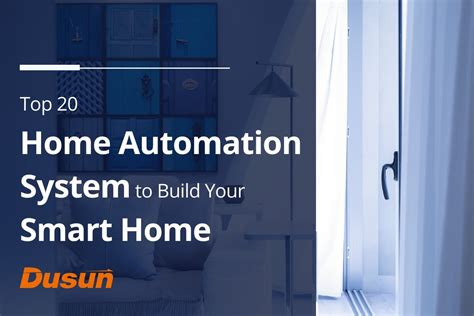 Top 20 Home Automation System To Build Your Smart Home In 2024 DusunIoT