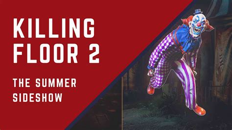 Killing Floor The Summer Sideshow Update Youtube