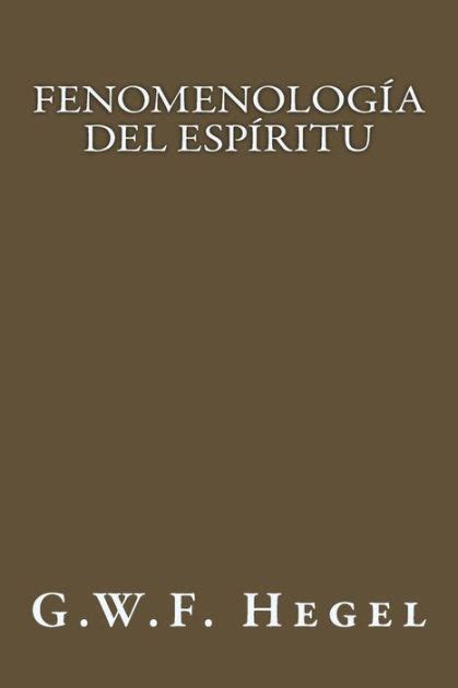 Fenomenología Del Espíritu Spanish Edition By G W F Hegel Paperback Barnes And Noble®