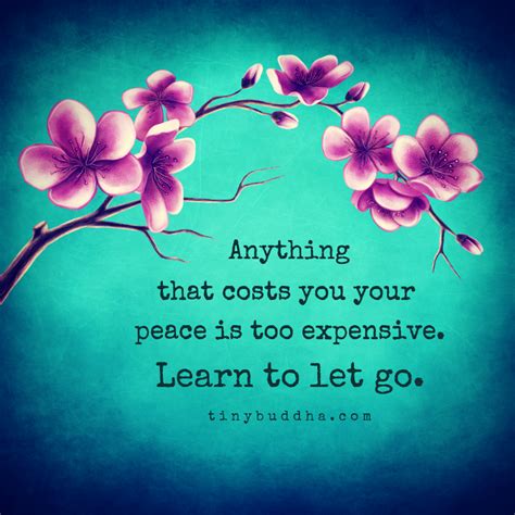 Anything That Costs You Your Peace Is Too Expensive Tiny Buddha