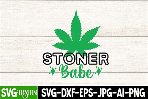 Stoner Babe Svg Cut File Stoner Babe Svg Design