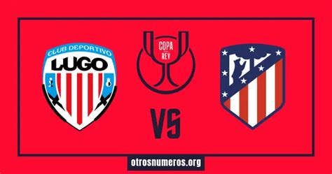 Pron Stico Lugo Vs Atl Tico Madrid Copa Del Rey