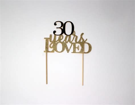 All About Details 30 Years Loved Cake Topper Gold Black 1 PC 30th