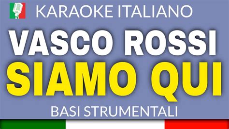 Vasco Rossi Siamo Qui Karaoke Strumentale Base Karaoke Italiano