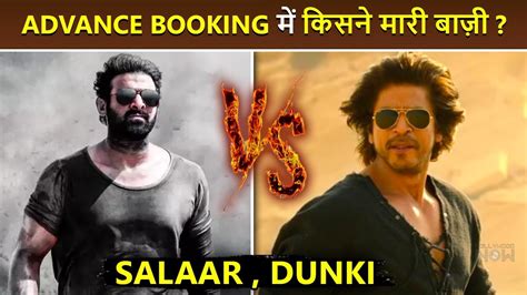 Salaar Vs Dunki Advance Booking