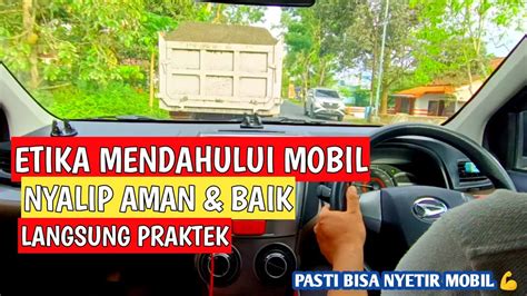 LAKUKAN INI SAAT NYALIP MOBIL DI DEPAN KITA KALAU TIDAK INGIN