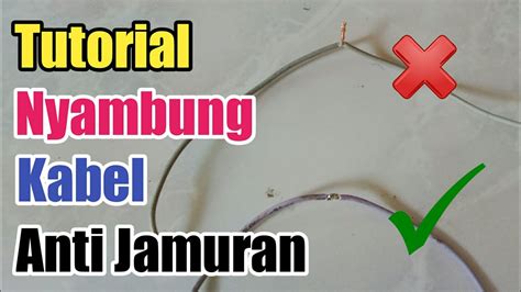 Cara Menyambung Kabel Serabut Yang Benar Aman Kuat Anti Jamuran