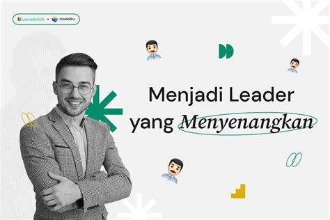 Menjadi Leader Yang Menyenangkan Modalku