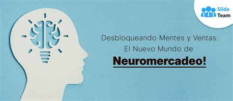 Desbloqueando Mentes Y Ventas Neuromarketing Ppt Gratis