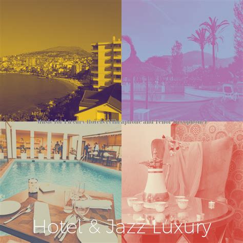 Music For Luxury Hotels Vibraphone And Tenor Saxophone Album By