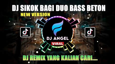 Dj Sikok Bagi Duo Bass Beton 2022 Tiktok Viral Terbaru Full Bass