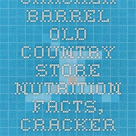 Cracker Barrel Old Country Store Nutrition Facts, Cracker Barrel Old ...